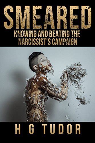 heyoka hg tudor|Smeared : Knowing and Beating the Narcissist's Campaign.